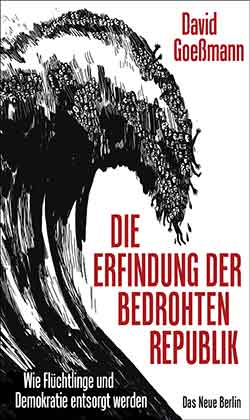 David Goeßmann, Die Erfindung der bedrohten Republik, Eulenspiegel Verlag, Berlin 2019. Buchcover
