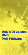 Das Nützliche und das Fremde